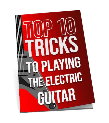Top 10 Tricks to Playing The Electric Guitar
