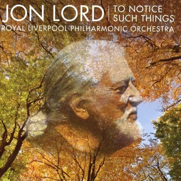 Jon Lord: To Notice Such Things