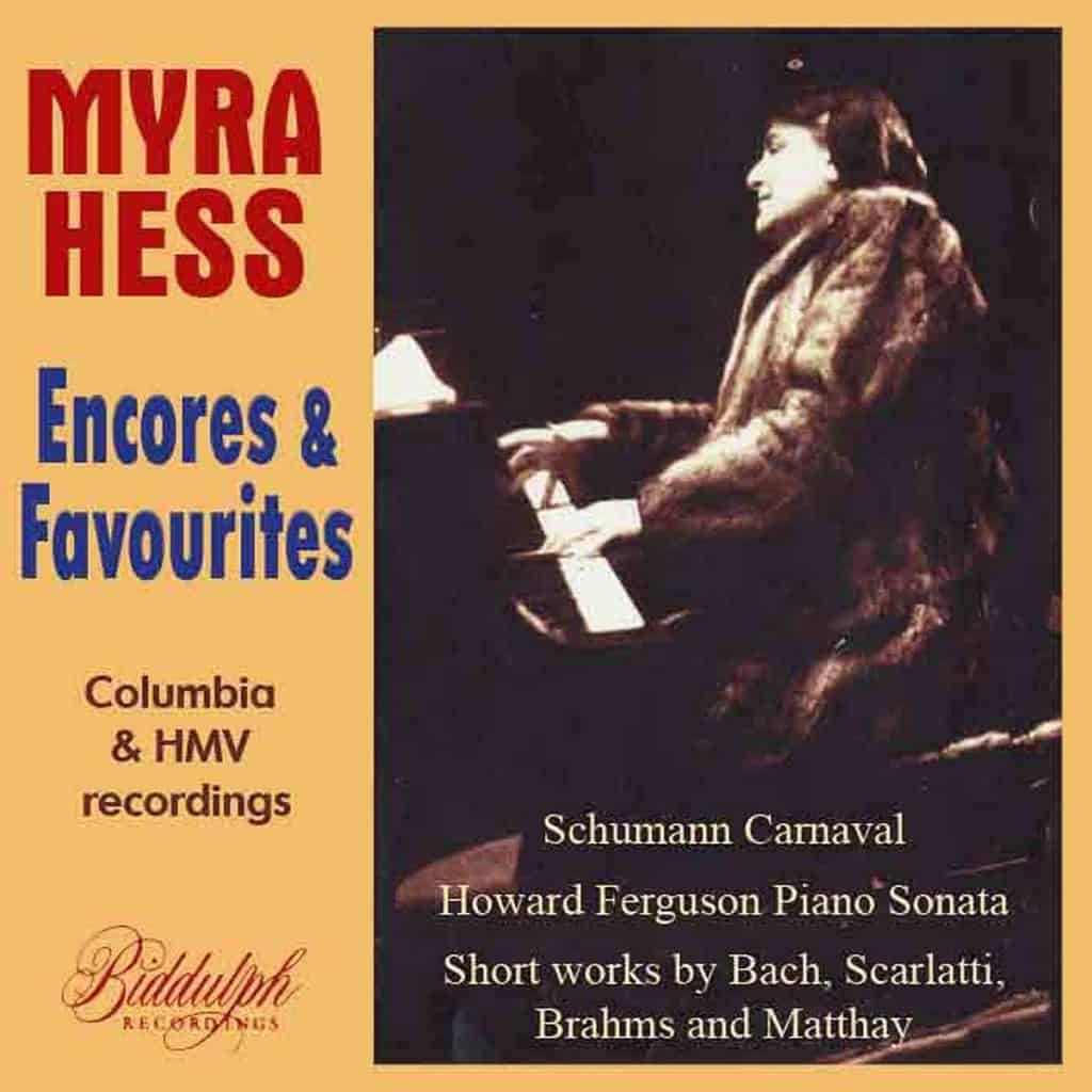 Myra Hess : Encores And Favourites