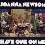 Joanna Newsom: Have One On Me