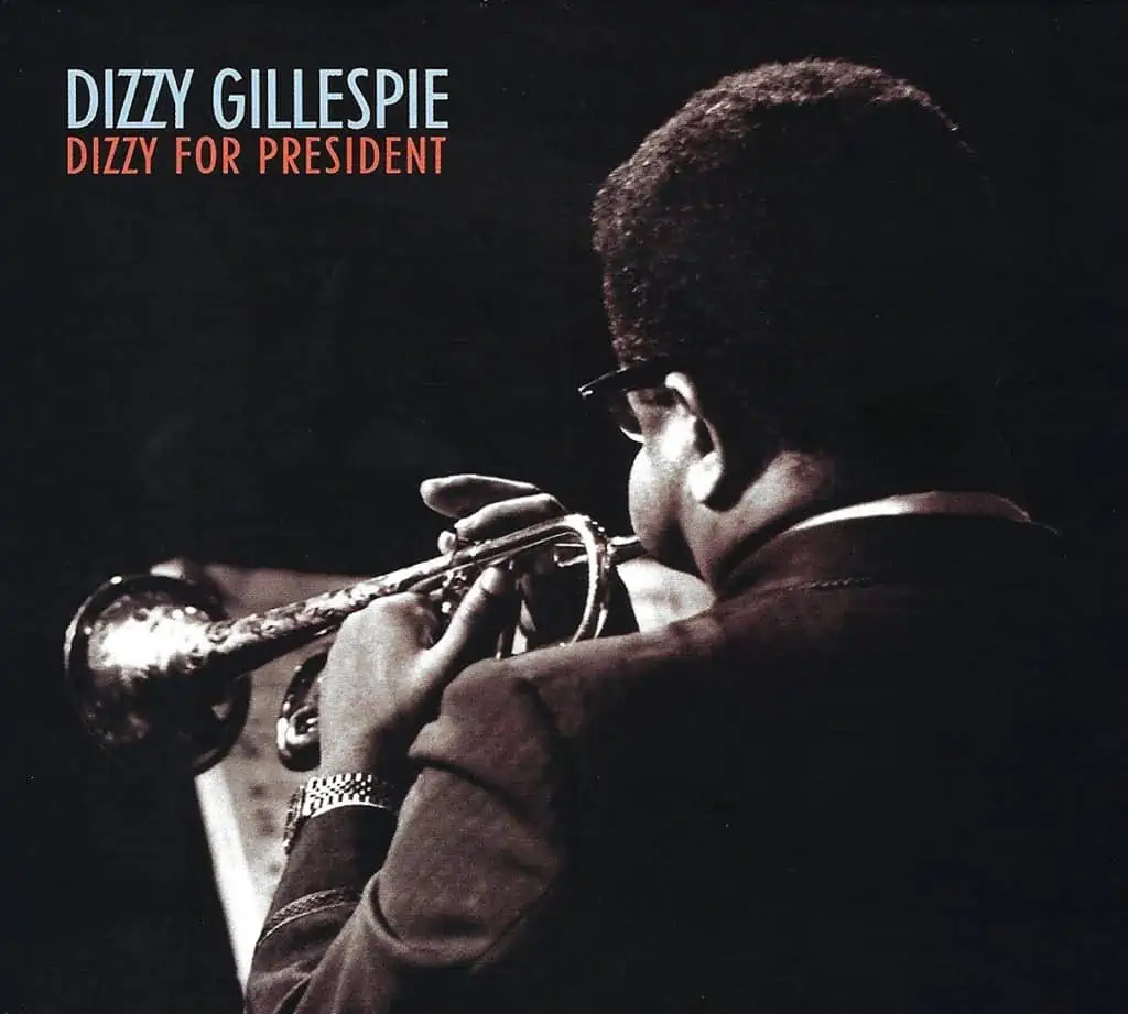 Dizzy Gillespie: Dizzy For President