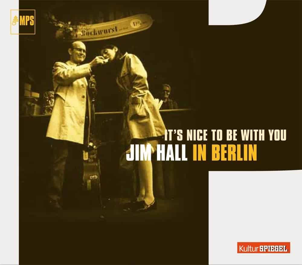 Jim Hall: It’s Nice To Be With You Jim Hall: It’s Nice To Be With You
