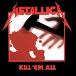 Metallica: Kill 'Em All