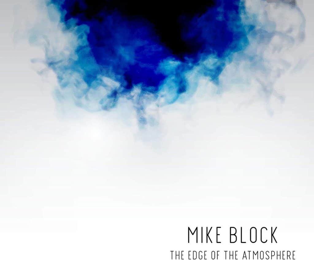 Mike Block: The Edge Of The Atmosphere