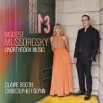 Claire Booth & Christopher Glynn: Modest Mussorgsky: Unorthodox Music