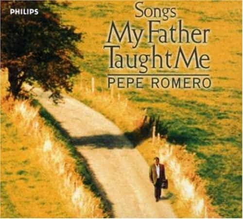 Pepe Romero: Songs My Father Taught Me