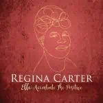 Regina Carter: Ella Accentuate The Positive