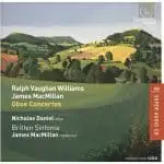 Vaughan Williams, James MacMillan: Oboe Concertos